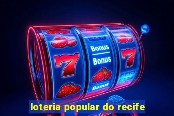 loteria popular do recife